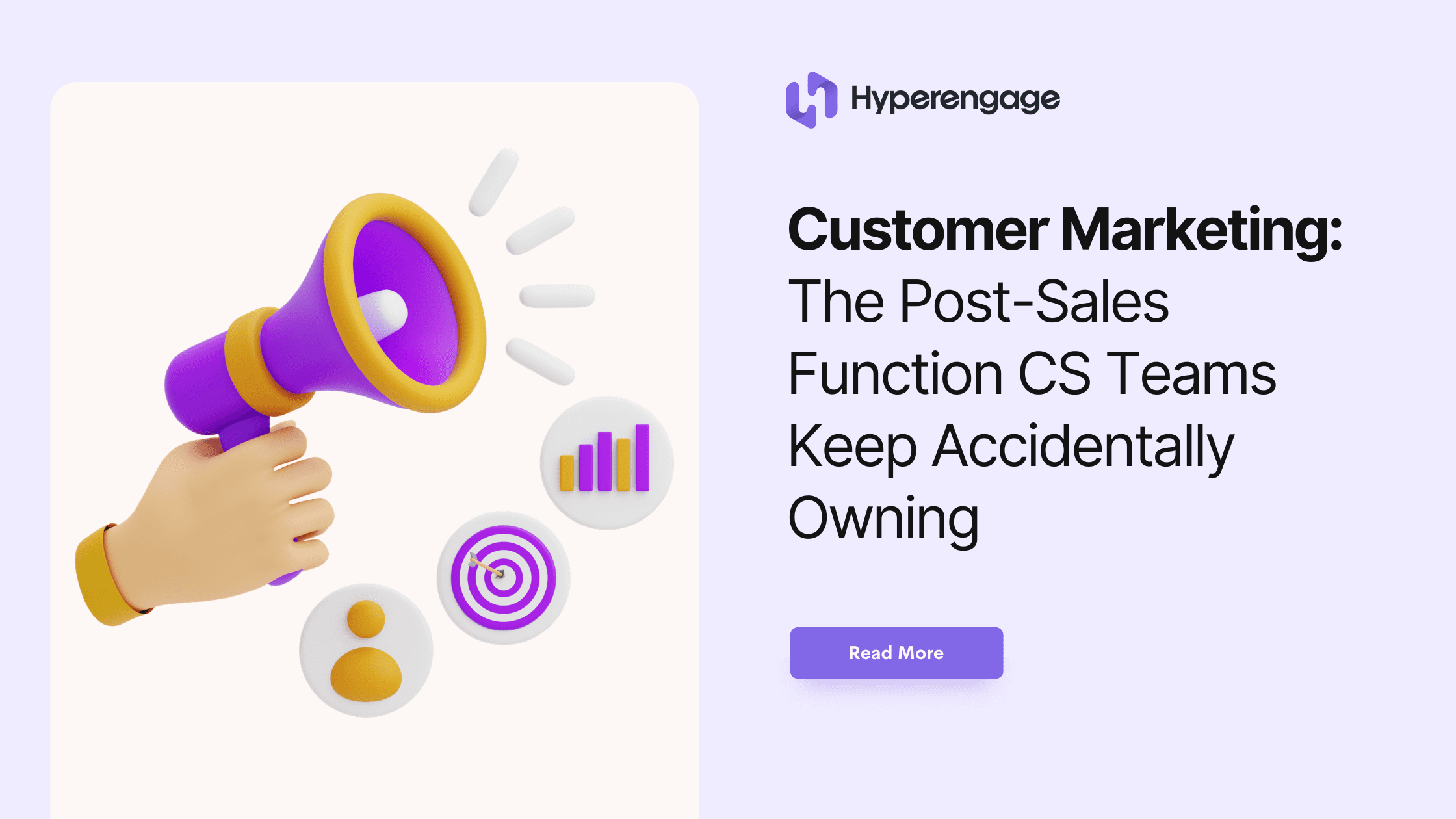 Customer Marketing: The Post-Sales Function CS Teams Keep Accidentally Owning